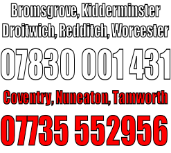 Bromsgrove, Kidderminster Droitwich, Redditch, Worcester 07830 001 431 Coventry, Nuneaton, Tamworth 07735 552956